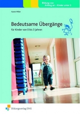 Handbücher für die frühkindliche Bildung / Bedeutsame Übergänge für Kinder von 0 bis 3 Jahren - Miller, Karen