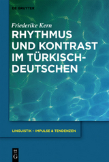 Rhythmus und Kontrast im Türkischdeutschen - Friederike Kern