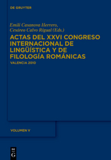 Actas del XXVI Congreso Internacional de Lingüística y de Filología Románicas / Actas del XXVI Congreso Internacional de Lingüística y de Filología Románicas. Tome V - 