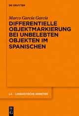 Differentielle Objektmarkierung bei unbelebten Objekten im Spanischen - Marco García García