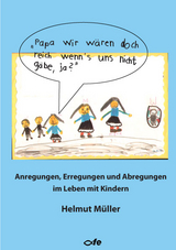 "Papa wir wären doch reich wenn's uns nicht gäbe, ja?" - Helmut Müller