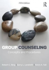 Group Counseling - Berg, Robert C.; Landreth, Garry L.; Fall, Kevin A.