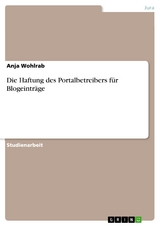 Die Haftung des Portalbetreibers für Blogeinträge - Anja Wohlrab