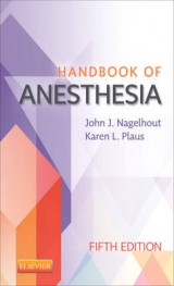 Handbook of Anesthesia - Nagelhout, John J.; Plaus, Karen