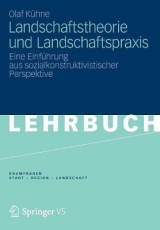 Landschaftstheorie und Landschaftspraxis - Olaf Kühne