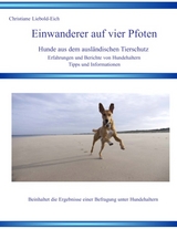 Einwanderer auf vier Pfoten - Christiane Liebold-Eich