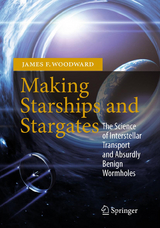 Making Starships and Stargates - James F. Woodward