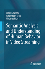 Semantic Analysis and Understanding of Human Behavior in Video Streaming - Alberto Amato, Vincenzo Di Lecce, Vincenzo Piuri