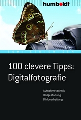 100 clevere Tipps: Digitalfotografie - Striewisch, Tom!