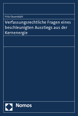 Verfassungsrechtliche Fragen eines beschleunigten Ausstiegs aus der Kernenergie - Fritz Ossenbühl