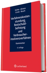 Verfahrenskostenstundung, Restschuldbefreiung und Verbraucherinsolvenzverfahren - Kohte, Wolfhard; Ahrens, Manfred; Grote, Hugo