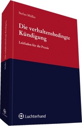 Die verhaltensbedingte Kündigung - Stefan Müller