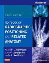 Workbook for Textbook of Radiographic Positioning and Related Anatomy - Bontrager, Kenneth L.; Lampignano, John