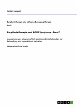 Eurythmietherapie und ADHS Symptome - Band 1 - Herbert Langmair