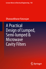 A Practical Design of Lumped, Semi-lumped & Microwave Cavity Filters - Dhanasekharan Natarajan