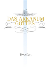 Das Arkanum Gottes - Silvia Kost