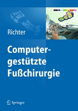 Computergestützte Fußchirurgie - Martinus Richter