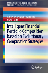 Intelligent Financial Portfolio Composition based on Evolutionary Computation Strategies - Antonio Gorgulho, Rui F.M.F. Neves, Nuno C.G. Horta
