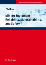 Mining Equipment Reliability, Maintainability, and Safety -  Balbir S. Dhillon