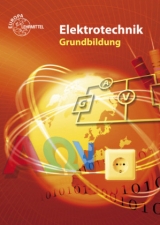 Elektrotechnik Grundbildung - Bastian, Peter; Bumiller, Horst; Burgmaier, Monika; Eichler, Walter; Feustel, Bernd; Käppel, Thomas; Klee, Werner; Manderla, Jürgen; Tkotz, Klaus; Winter, Ulrich; Ziegler, Klaus