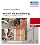 Bautechnik Fachbildung - Hochbau lernfeldorientiert - Jürgen Heitbreder, Hans-Jürgen Reinhart