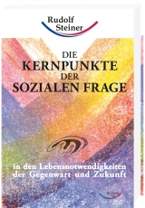 Die Kernpunkte der sozialen Frage - Rudolf Steiner