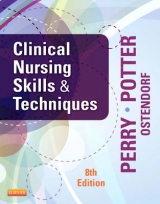 Clinical Nursing Skills and Techniques - Perry, Anne Griffin; Potter, Patricia A.; Ostendorf, Wendy