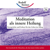 Meditation als innere Heilung - Steiner, Rudolf