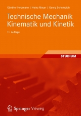 Technische Mechanik: Kinematik und Kinetik - Dreyer, Hans-Joachim; Eller, Conrad; Holzmann, Günther; Meyer, Heinz; Schumpich, Georg