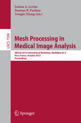 Mesh Processing in Medical Image Analysis 2012 - 
