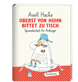 Oberst von Huhn bittet zu Tisch - Axel Hacke