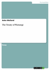 The Treaty of Waitangi - Anke Weiland