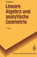 Lineare Algebra und analytische Geometrie - Koecher, Max