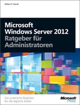 Microsoft Windows Server 2012 - Ratgeber für Administratoren - William R. Stanek
