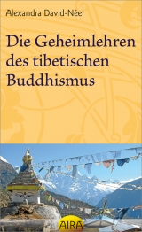 Die Geheimlehren des tibetischen Buddhismus - Alexandra David-Néel