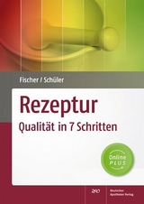 Rezeptur - Qualität in 7 Schritten - Ulrike Fischer, Katrin Schüler