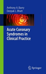 Acute Coronary Syndromes in Clinical Practice -  Anthony A Bavry,  Deepak L. Bhatt