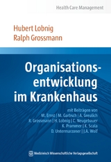 Organisationsentwicklung im Krankenhaus - Hubert Lobnig, Ralph Grossmann