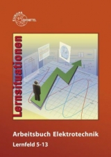 Arbeitsbuch Elektrotechnik Lernfelder 5-13 - Braukhoff, Peter; Bumiller, Horst; Burgmaier, Monika; Feustel, Bernd; Manderla, Jürgen; Schwarz, Jürgen; Tkotz, Klaus; Ziegler, Klaus