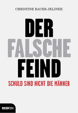 Der falsche Feind - Christine Bauer-Jelinek