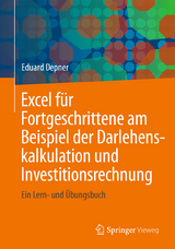 Excel für Fortgeschrittene am Beispiel der Darlehenskalkulation und Investitionsrechnung - Eduard Depner