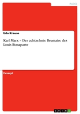 Karl Marx – Der achtzehnte Brumaire des Louis Bonaparte - Udo Krause