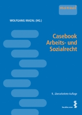 Casebook Arbeits- und Sozialrecht - Mazal, Wolfgang