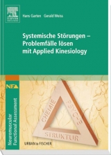 Systemische Störungen - Problemfälle lösen mit Applied Kinesiology - Garten, Hans; Weiss, Gerald