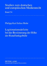 Legitimationsdefizite bei der Bestimmung der Höhe der Rundfunkgebühr - Philipp Mohr