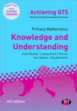 Primary Mathematics: Knowledge and Understanding - Mooney, Claire; Hansen, Alice; Davidson, Lindsey; Fox, Sue; Wrathmell, Reg