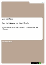 Der Kronzeuge im Kartellrecht - Lars Maritzen