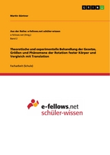 Theoretische und experimentelle Behandlung der Gesetze, Größen und Phänomene der Rotation fester Körper und Vergleich mit Translation - Martin Güntner