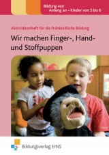 Aktivitätenhefte für die frühkindliche Bildung / Wir machen Finger-, Hand- und Stoffpuppen - Tutchell, Suzy