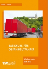 Basiskurs und Auffrischungsschulung für Gefahrgutfahrer / Basiskurs für Gefahrgutfahrer - Klaus Ridder, Uta Sabath